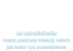 do udrażniania noska podczas infekcji, takich jak katar czy przeziębienie
